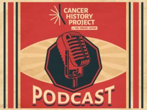 Cancer History Project launches oral history podcast