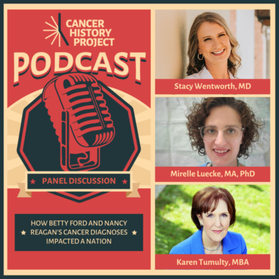 Cancer History Project presents a panel discussion (March 7 at 4 p.m. EST) on how Betty Ford and Nancy Reagan's cancer diagnoses impacted a nation.