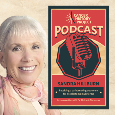 Listen to Sandra Hillburn on the Cancer History Project podcast