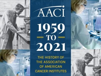 AACI presidents 1991-2023 reflect on their presidential initiatives and cancer center leadership