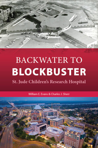 Cover image of "Backwater to Blockbuster" which features two photographs of the St. Jude campus in Tennessee, one in black-and-white at the beginning of the institution, and the second in full color and higher definition of the institution today. 